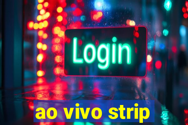 ao vivo strip